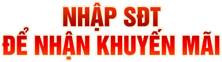 Nhập SĐT để nhận khuyến mãi